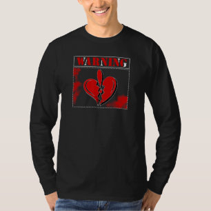 Vorsicht Symbol Heartbreaker Zerbrochenes Herz Lie T-Shirt