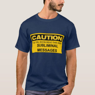 VORSICHT-UNTERBEWUSSTE MITTEILUNGEN T-Shirt