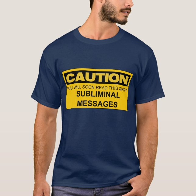 VORSICHT-UNTERBEWUSSTE MITTEILUNGEN T-Shirt (Vorderseite)