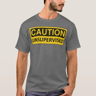 "Vorsicht: Unüberwachter" lustiger T - Shirt