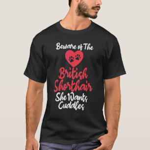 Vorsicht vor britischer Kurzhaar Will sie Cuddles T-Shirt