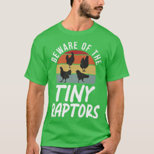 Vorsicht vor den winzigen Raptoren Geflügel Bauer  T-Shirt