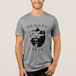 "Vorsicht vor der Angst" Spaß Inspiration Schwarze Tri-Blend Shirt