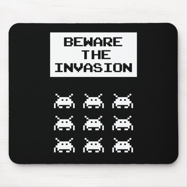 Vorsicht vor der Invasion, Geek Design Mousepad (Vorne)