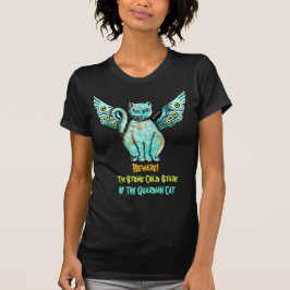 Vorsicht vor der türkisfarbenen Steinkatze Persona T-Shirt