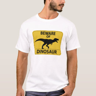 Vorsicht vor Dinosaurier T-Shirt