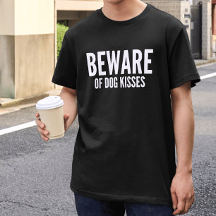 "Vorsicht vor Hunde Kisses" T - Shirt "Pet Lover P