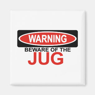 Vorsicht vor Jug Magnet