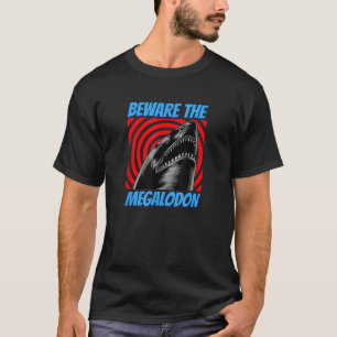 Vorsicht vor Megalodon prähistorischer Killerhaie T-Shirt