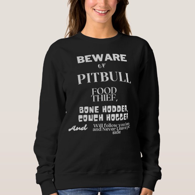 Vorsicht vor Pitbull Sweatshirt (Vorderseite)
