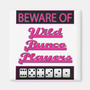 Vorsicht vor wilden Bunco-Spielern Magnet
