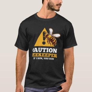 Vorsicht, wenn ich einen Imker führe, führen Sie I T-Shirt
