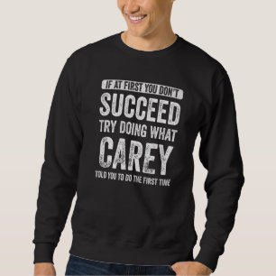 Vorsicht, wenn Sie nicht zuerst Erfolg haben, vers Sweatshirt