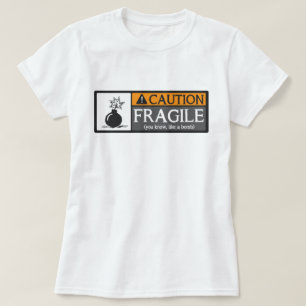 Vorsicht zerbrechlich wie eine Bombe T-Shirt