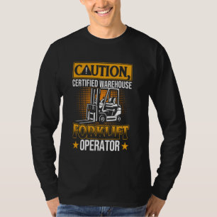 Vorsicht zertifizierter Lagerstaplerfahrer T-Shirt