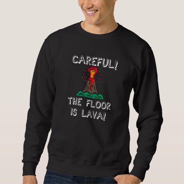 Vorsichtig der Boden ist Lava Niedliche Kinder Jug Sweatshirt (Vorderseite)