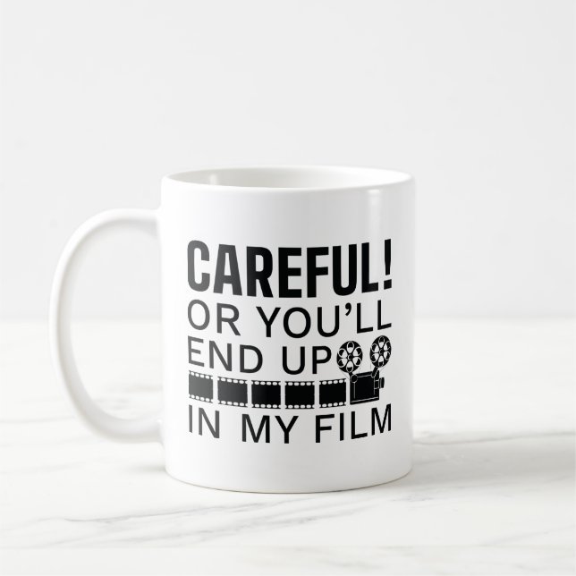 Vorsichtig oder du wirst in meinem Film enden Kaffeetasse (Links)