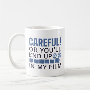 Vorsichtig oder du wirst in meinem Film enden Kaffeetasse
