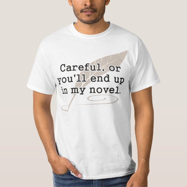 Vorsichtig oder Sie beendet oben in meinem neuen T-Shirt (Vorderseite)