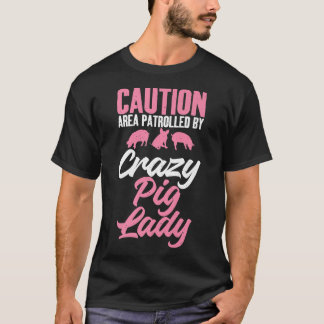 Vorsichtsbereich, patrouilliert von der Pig Lady P T-Shirt