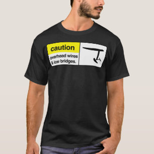 Vorsichtsdrähte und niedrige Brücken Klassische TS T-Shirt