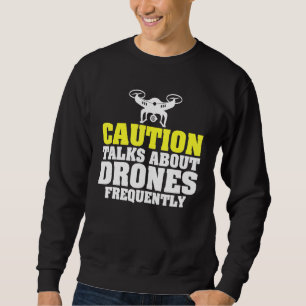 Vorsichtsgespräche über Drohnen Häufig UAV Racing Sweatshirt