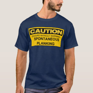 VORSICHTspontaner PLANKING T-Shirt