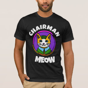VORSITZENDER Meow lustiger Cat T - Shirt