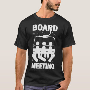 Vorstandssitzungen Snowboard-Meeting Snowboardfahr T-Shirt