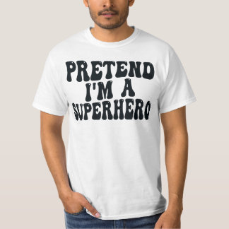 VORSTELLEN, ICH BIN EIN SUPERHERO T-Shirt