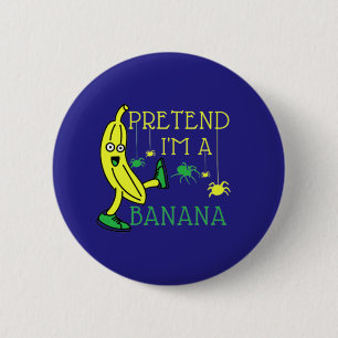 Vortäuschen im Banana-Funny-Halloween-Kostüm Button