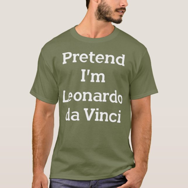 Vortäuschen Im Leonardo da Vinci Kostüm Funny Part T-Shirt (Vorderseite)
