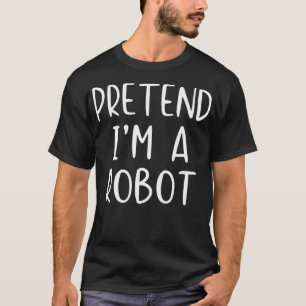 Vortäuschen Robot Halloween Kostüm Lazy Easy T-Shirt