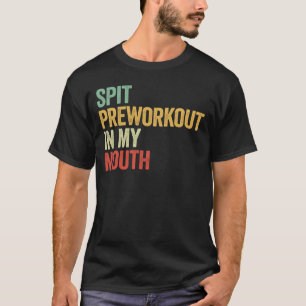 Vortrainieren in meinem Mund T-Shirt