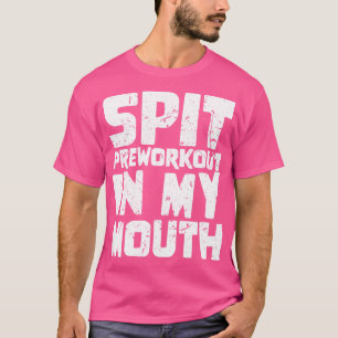 Vortrainieren von Spänen in meinem Mund 4 T-Shirt