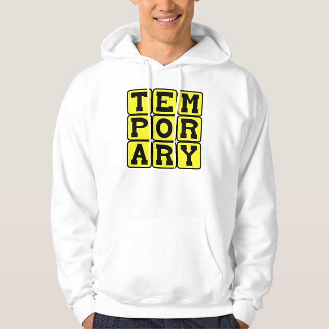 Vorübergehende, Kurze Laufzeit Hoodie (Vorderseite)