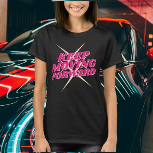 Vorwärts behalten - Motivierend Shirt