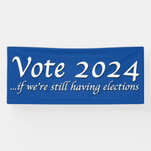 Vote 2024 Si nous avons encore une bannière électo