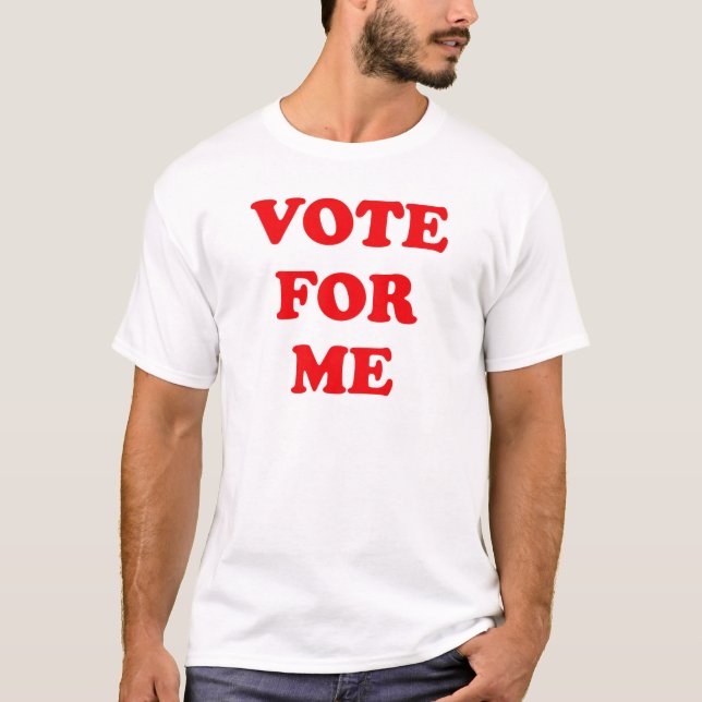 Vote For Me T-Shirt (Vorderseite)
