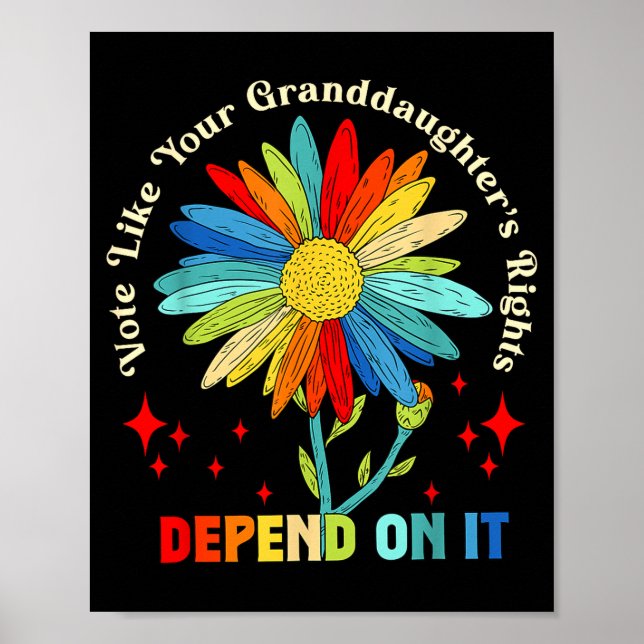Vote Like Your Granddaughter's Rights Depend On It Poster (Vorne)