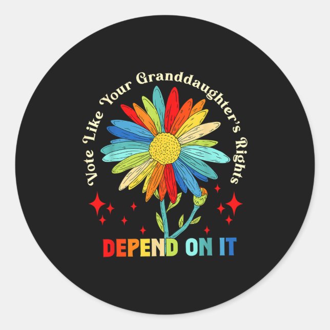 Vote Like Your Granddaughter's Rights Depend On It Runder Aufkleber (Vorderseite)