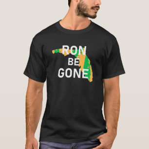 Vote Ron DeSantis Out of the Florida Governor Ron T-Shirt