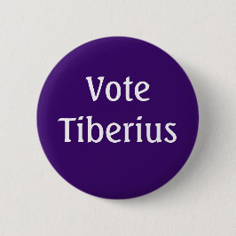 Vote Tiberius Roman Kaiser Button