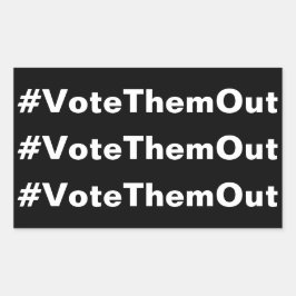 #VoteThemOut weißer Text auf schwarz politischem H Rechteckiger Aufkleber