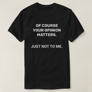 Votre avis Sarcastique T-shirt