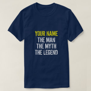 VOTRE NOM L'HOMME LE MYTHE LA LÉGENDE T-shirt