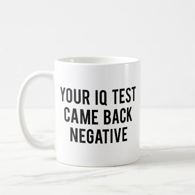 Votre test de QI est revenu négatif. Café Mug (Gauche)
