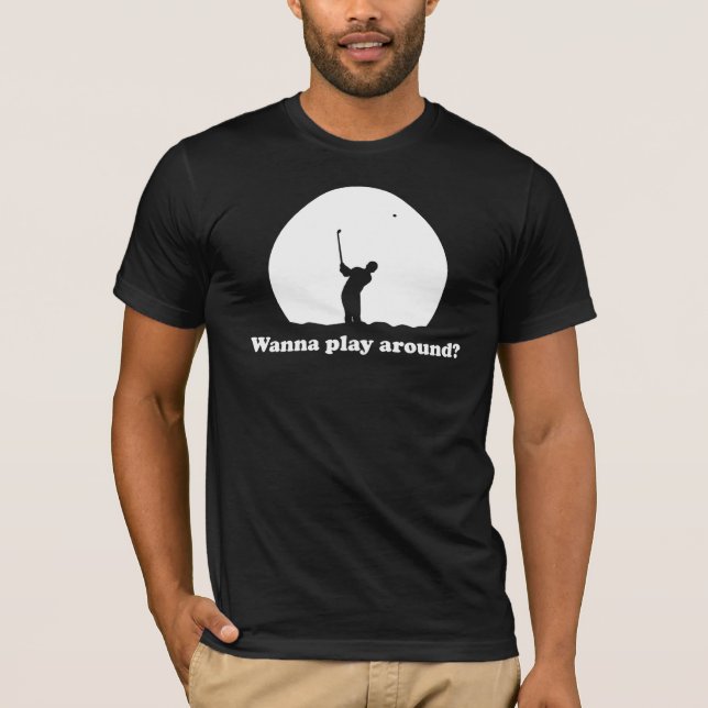 Voulez jouer autour ? T-shirt (Devant)