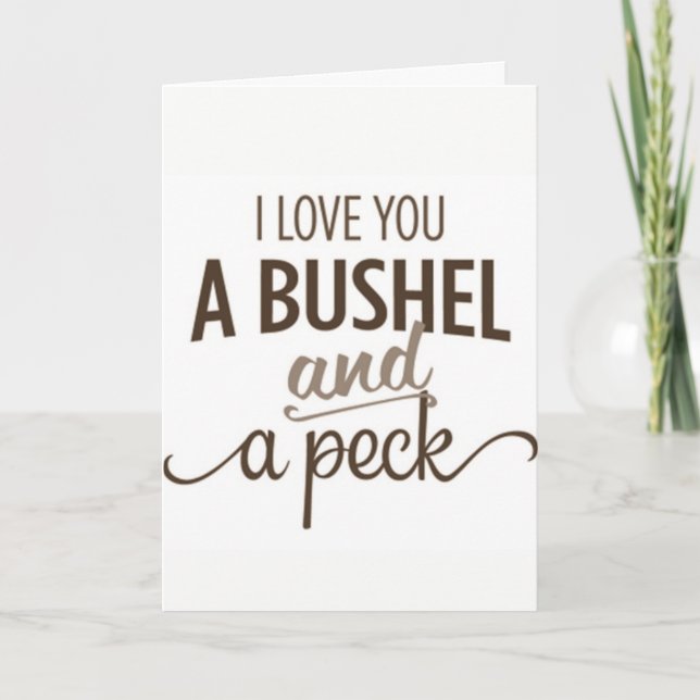 *VOUS AIMEZ UN BUSHEL ET UNE CARTE D'AMOUR PECK* (Devant)