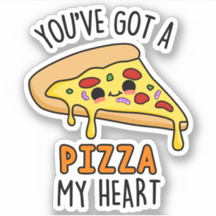 Vous avez une pizza Mon coeur mignon Sticker Pizza